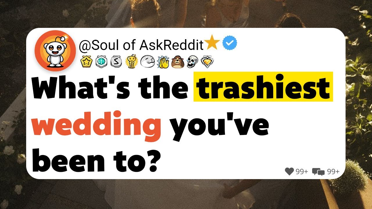 What's the trashiest wedding you've been to?