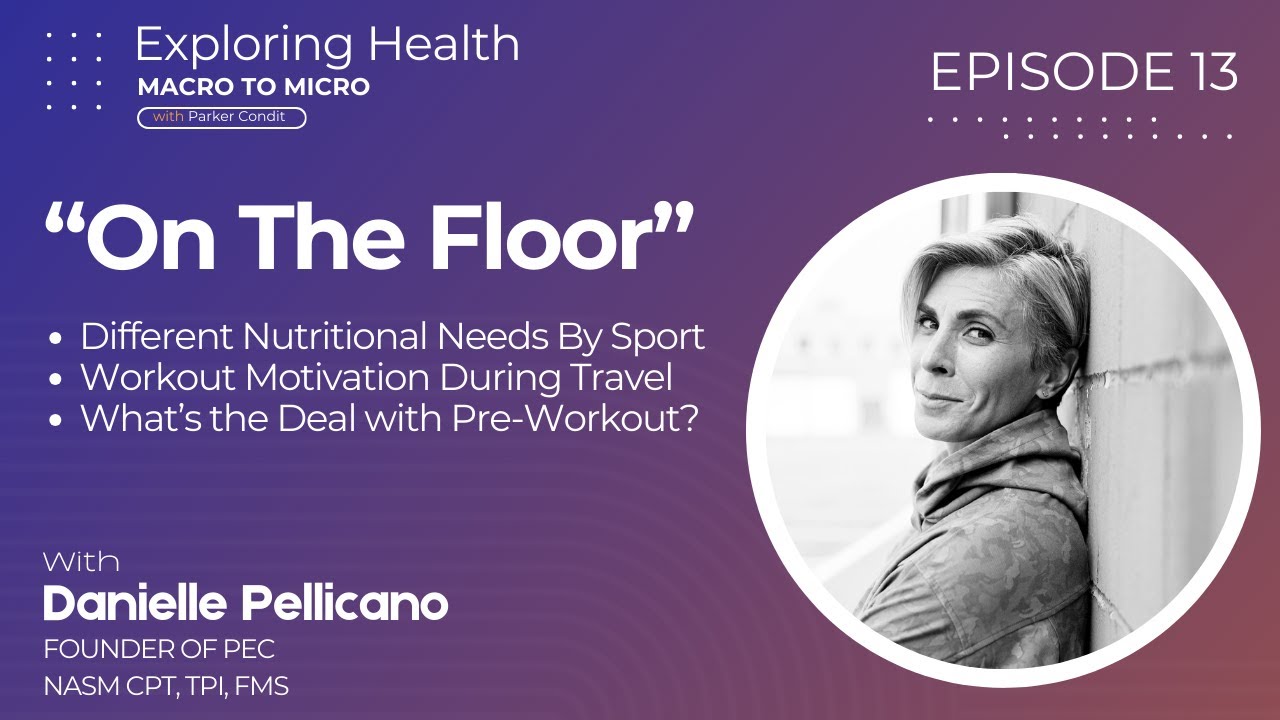 On The Floor - Macro Needs By Sport, Workout Motivation, and Pre-Workout | Danielle Pellicano | #13