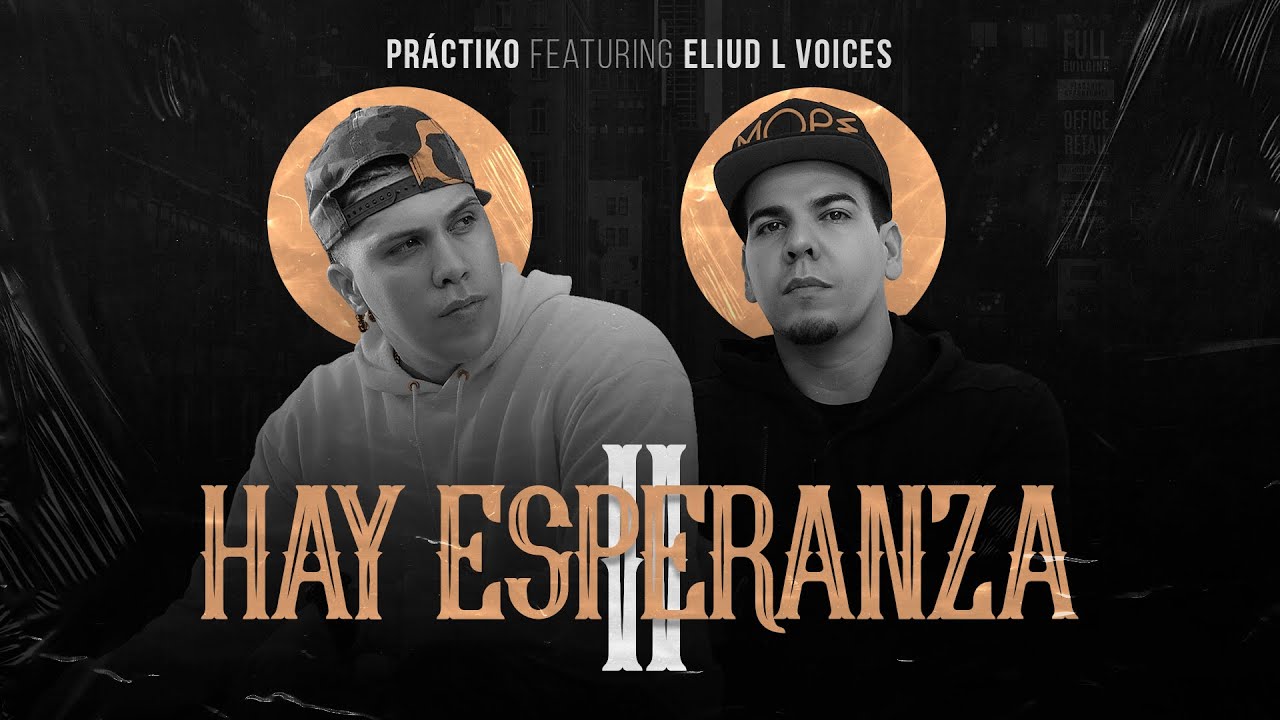 Hay Esperanza 2 Práctiko FT. Eliud L’Voices