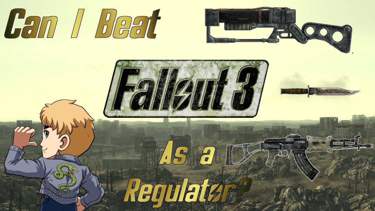 Can I Beat Fallout 3 as a Regulator?