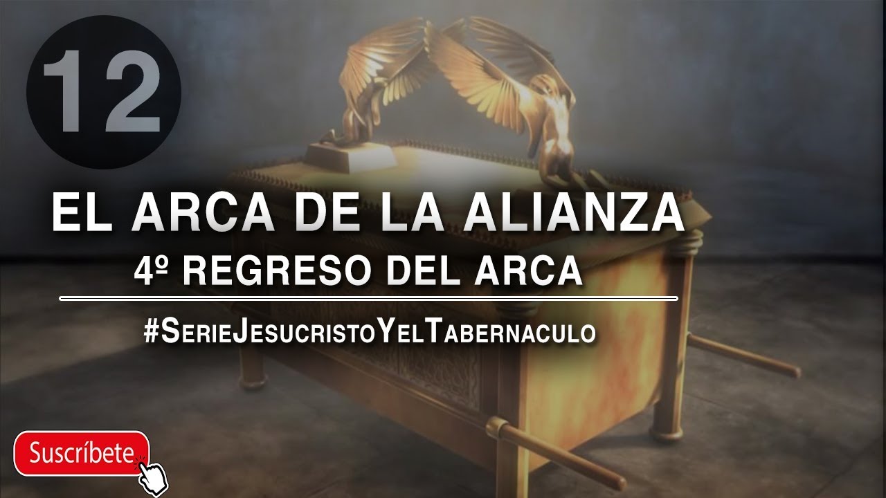 JESUCRISTO Y EL TABERNACULO / 12º EL ARCA DE LA ALIANZA  | 4º  De regreso a casa
