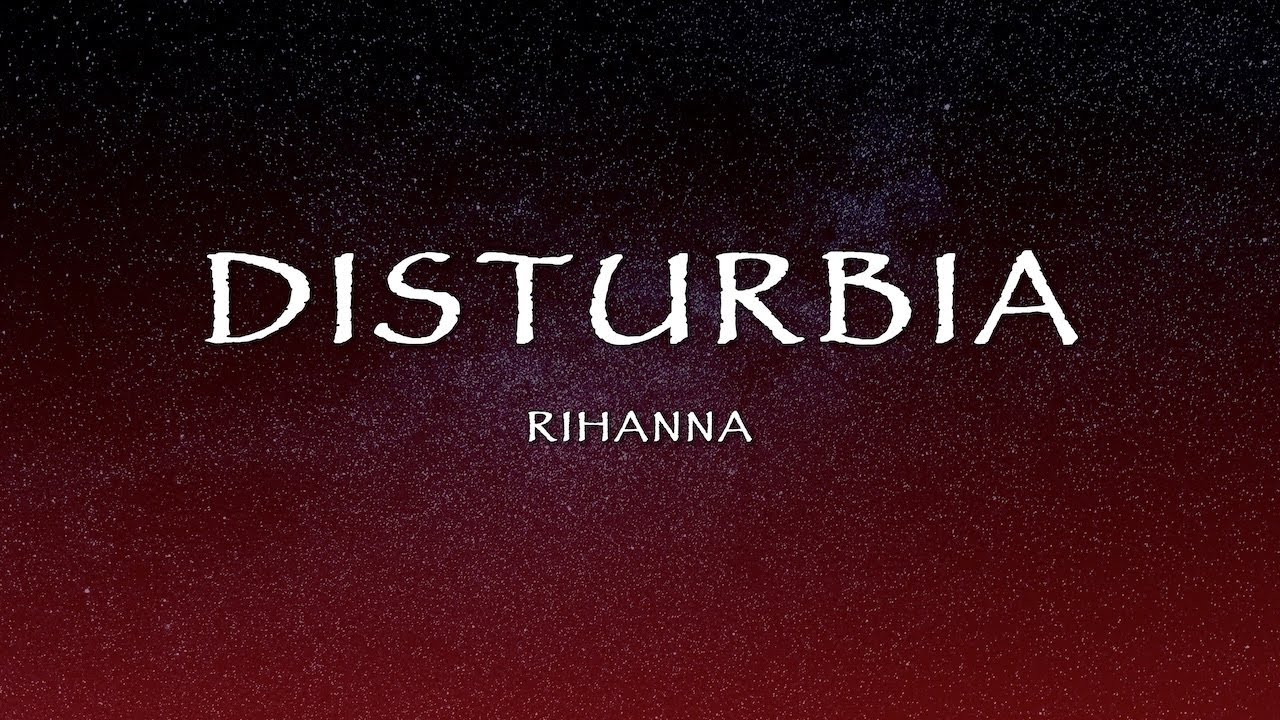 Rihanna - Disturbia (Lyrics)