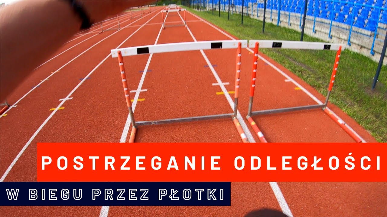 Postrzeganie odległości w biegu przez płotki (Płotkologia - odcinek 18)