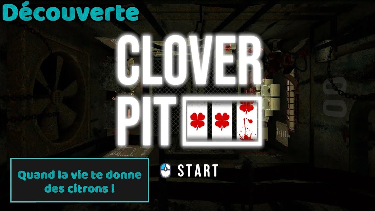 Quand la vie te donne des citrons... Découverte CloverPit