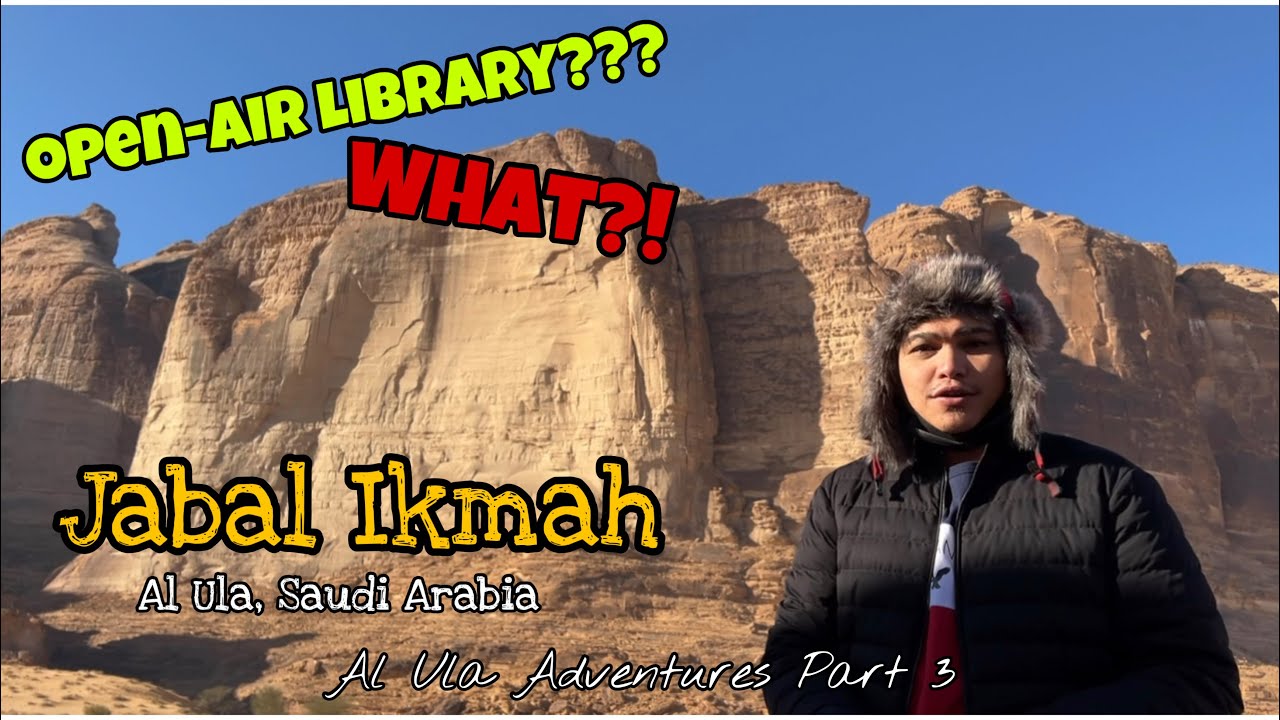 Jabal Ikmah : An Open-air Library | Al Ula Adventure Part 3 | Saudi Arabia