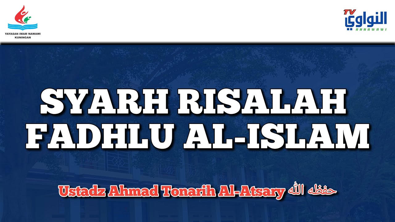 Kajian Syarh Risalah Fadhlu Al-Islam | Ustadz Ahmad Tonarih Al-Atsari حفظه الله