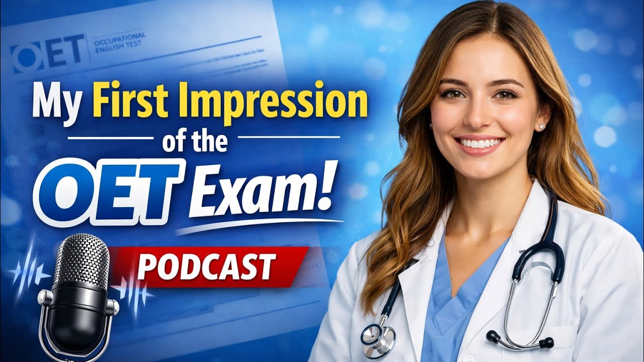 EP 10: OET for Doctors: First Impressions