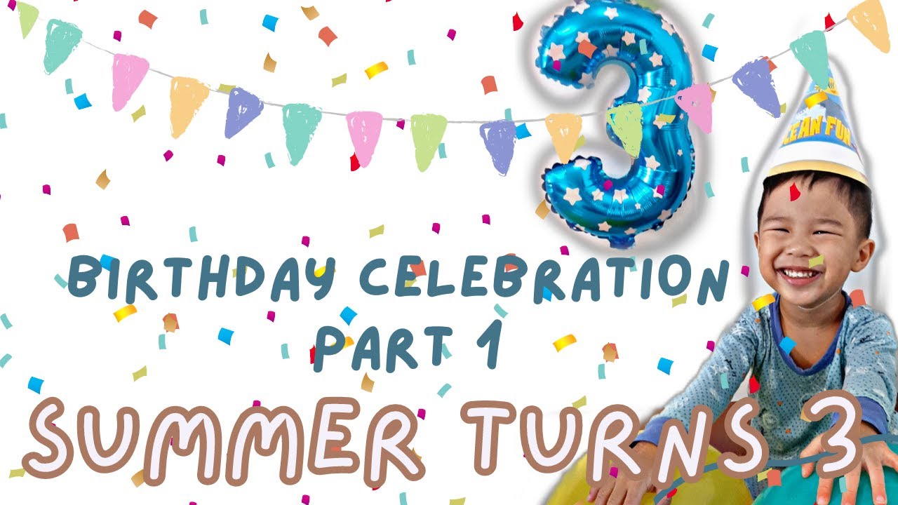 Happy 3rd Birthday Summer | Part 1 Celebration | Summer Omma