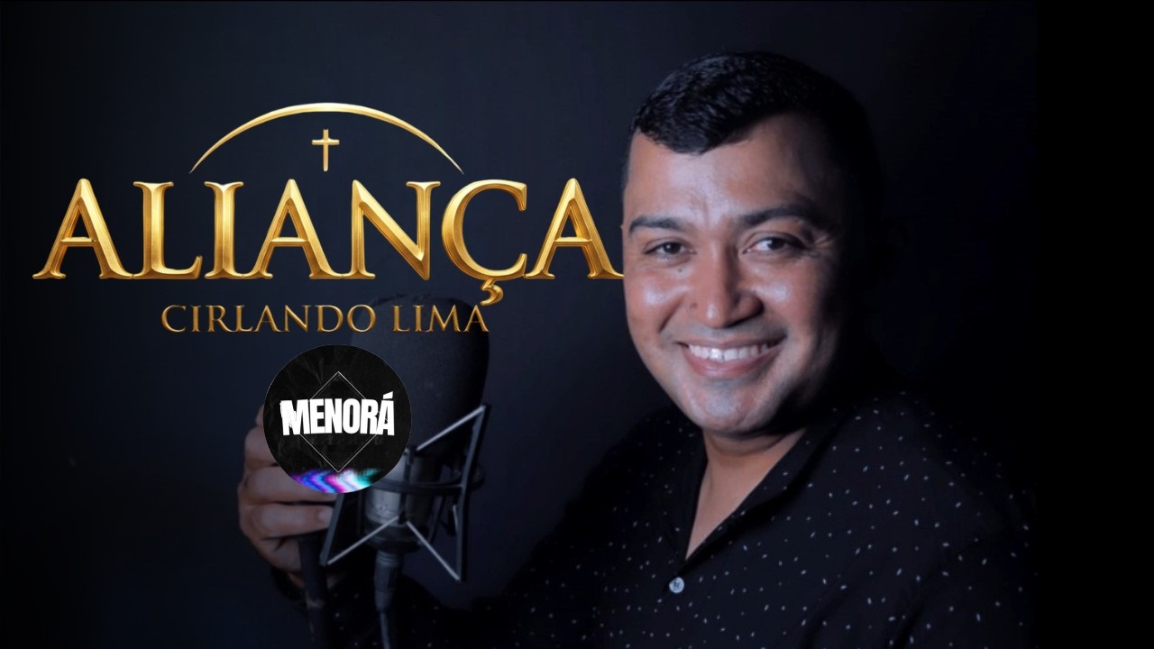 Aliança - Cirlando Lima - Clipe Oficial - MENORÁ PRAISE