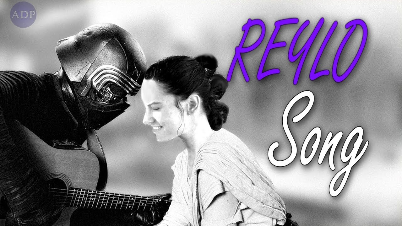 REYLO SONG - (It's finally here!!)