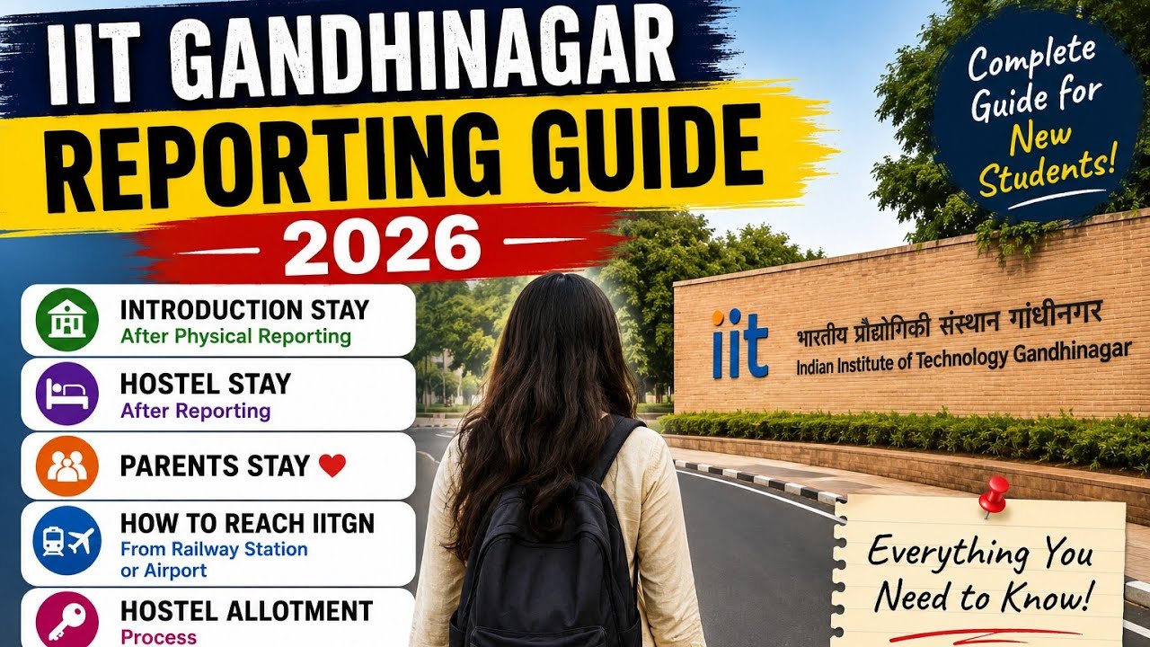 IIT Gn Reporting Guide 2026 | Hostel, Parents Stay, Travel & Room Allotment #iitjam #iitgandhinagar 