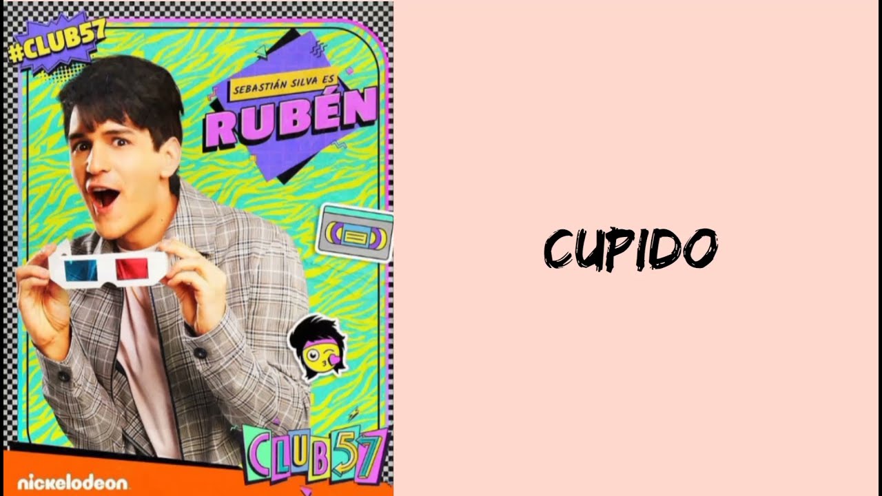 CLUB 57 - Cupido (letra/lyrics)