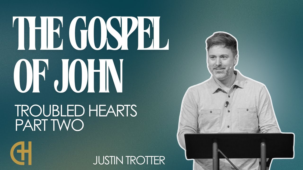 Troubled Hearts Part Two | The Gospel of John | John 14:15-31