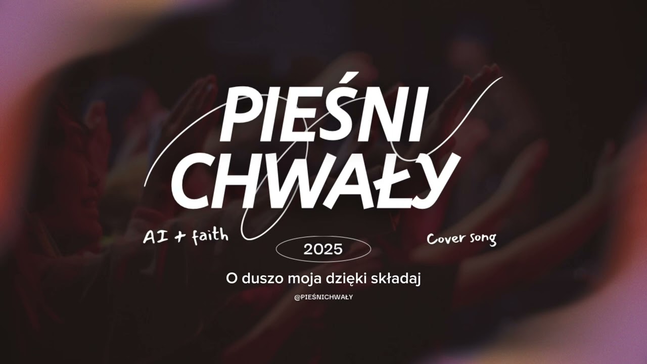 O duszo moja dzięki składaj - Pieśni Chwały