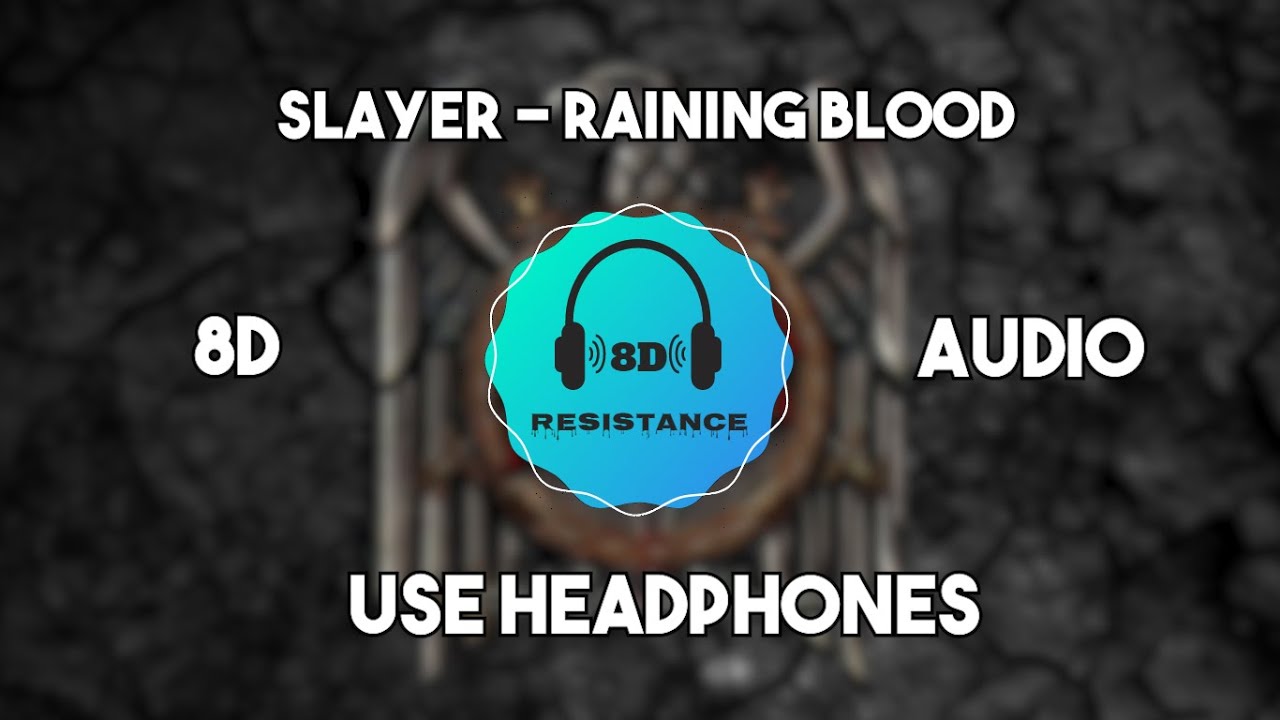 Slayer - Raining Blood [8D TUNE]