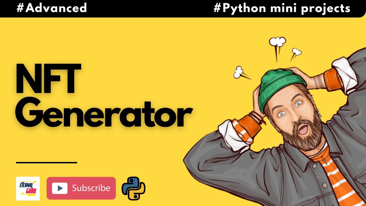 #15 NFT Generator | Advanced Python Mini Project | For Intermediate | Jr. Eternal