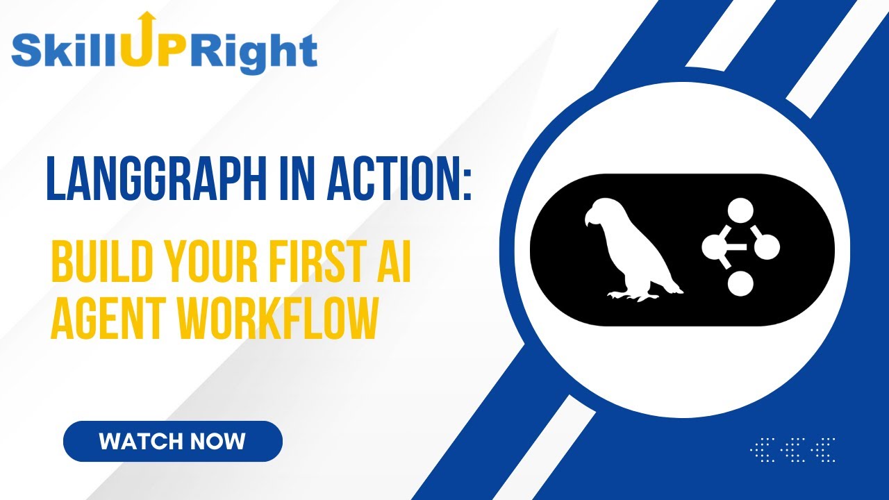 LangGraph in Action Build Your First AI Agent Workflow - SkillUpRight