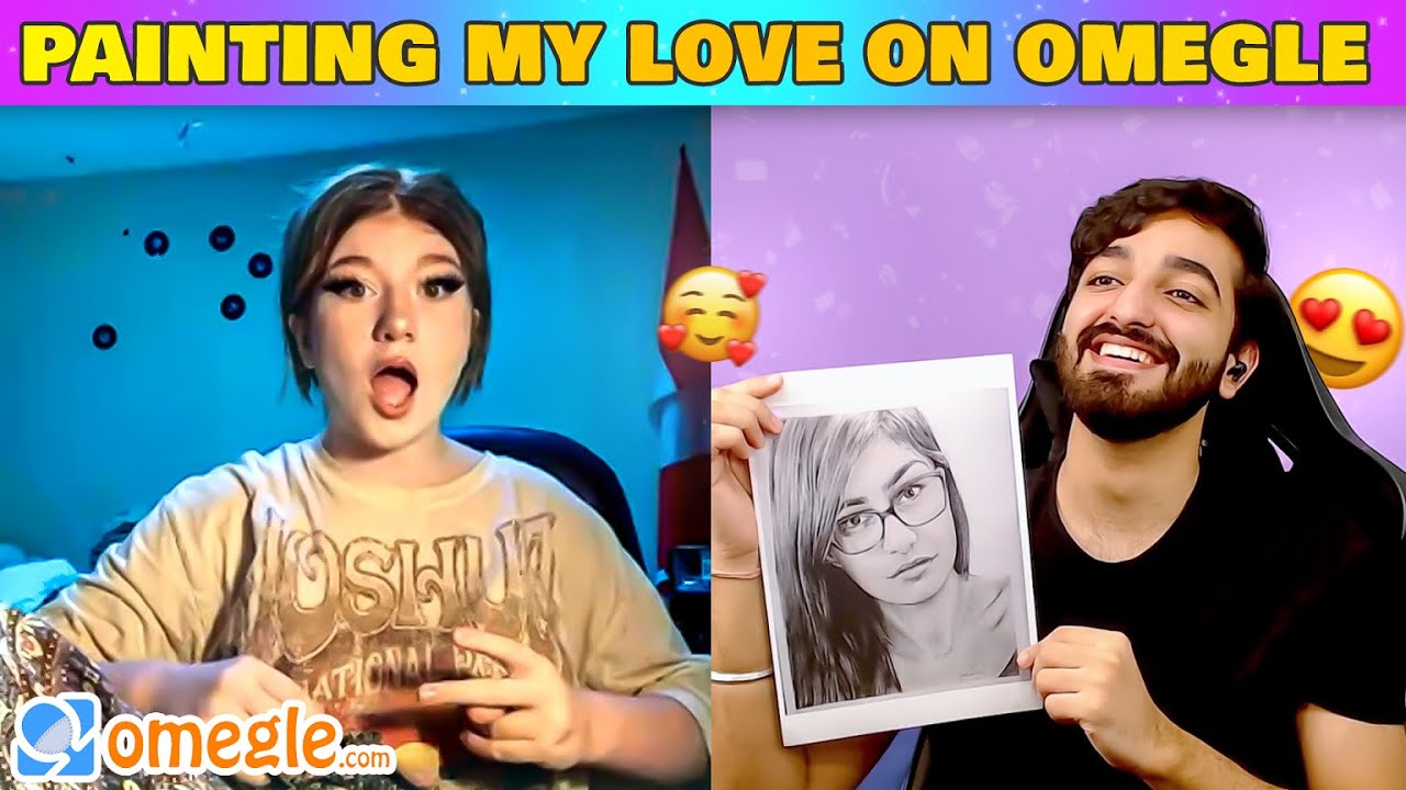 PAINTING MY LOVE ON OMEGLE 😍