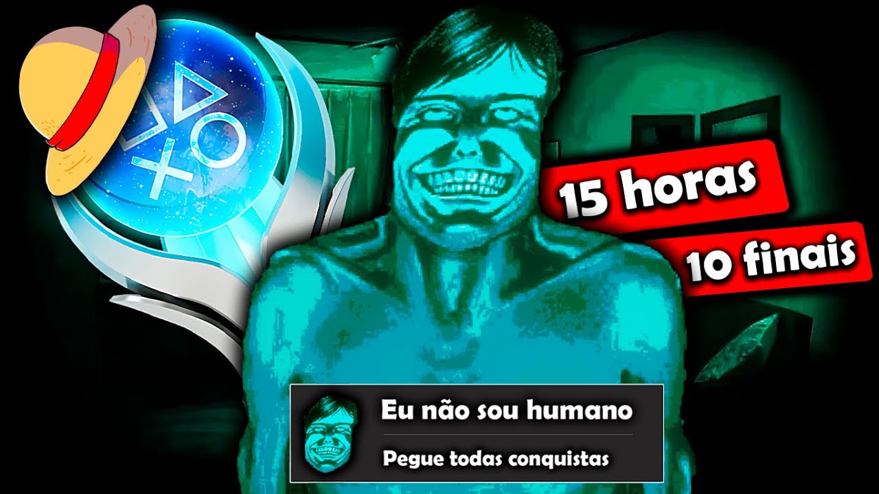 A PLATINA DE IM NOT A HUMAN É EXTREMAMENTE AGONIANTE