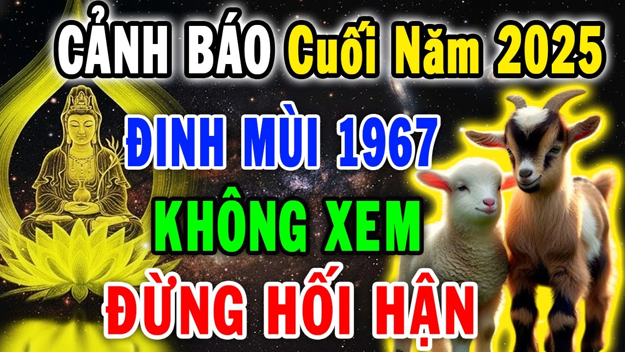 Sự Thật Chấn Động: Đinh Mùi 1967 Cuối Năm 2025, Biết Bí Mật Này Để Khóa Chặt Tài Lộc