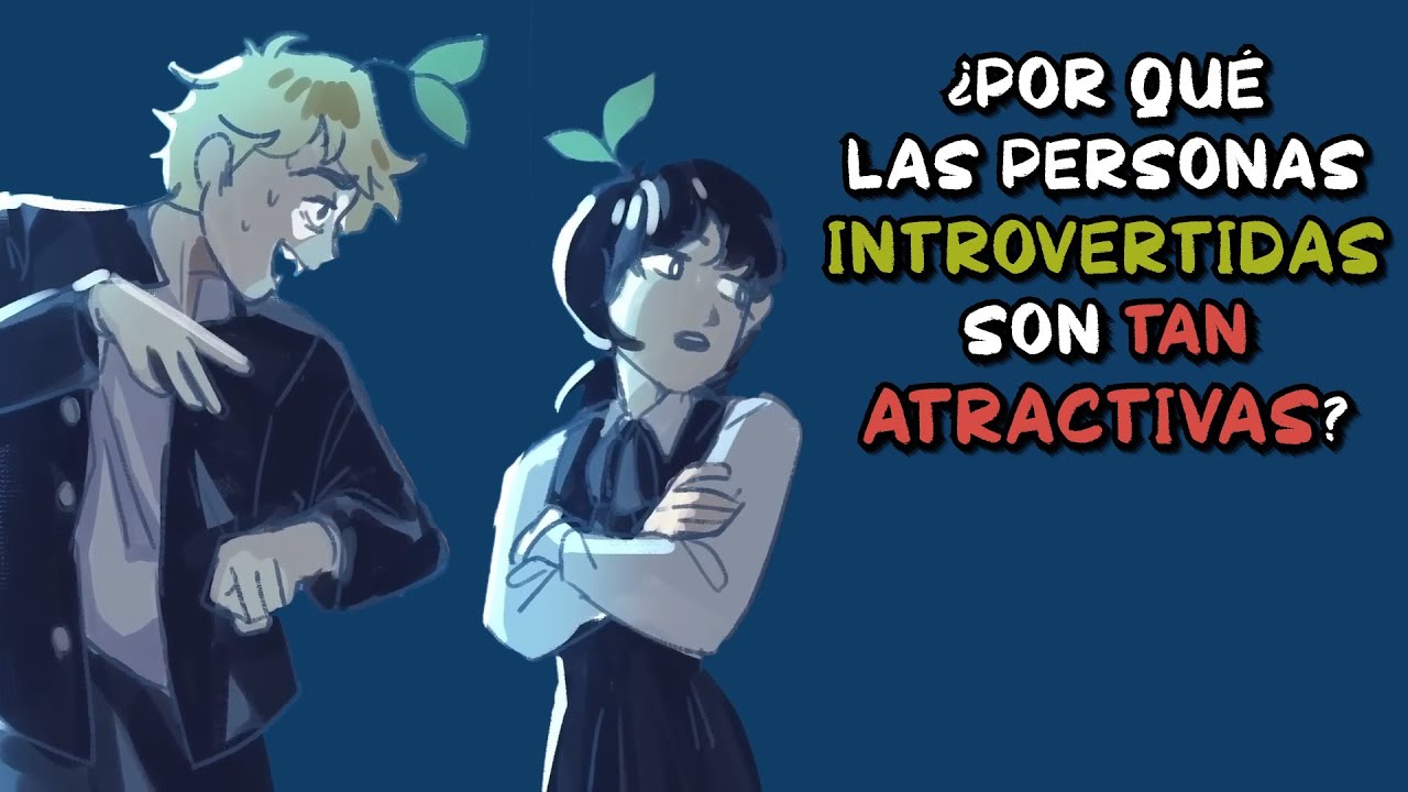 5 cosas que hacen a los introvertidos INCREIBLEMENTE atractivos
