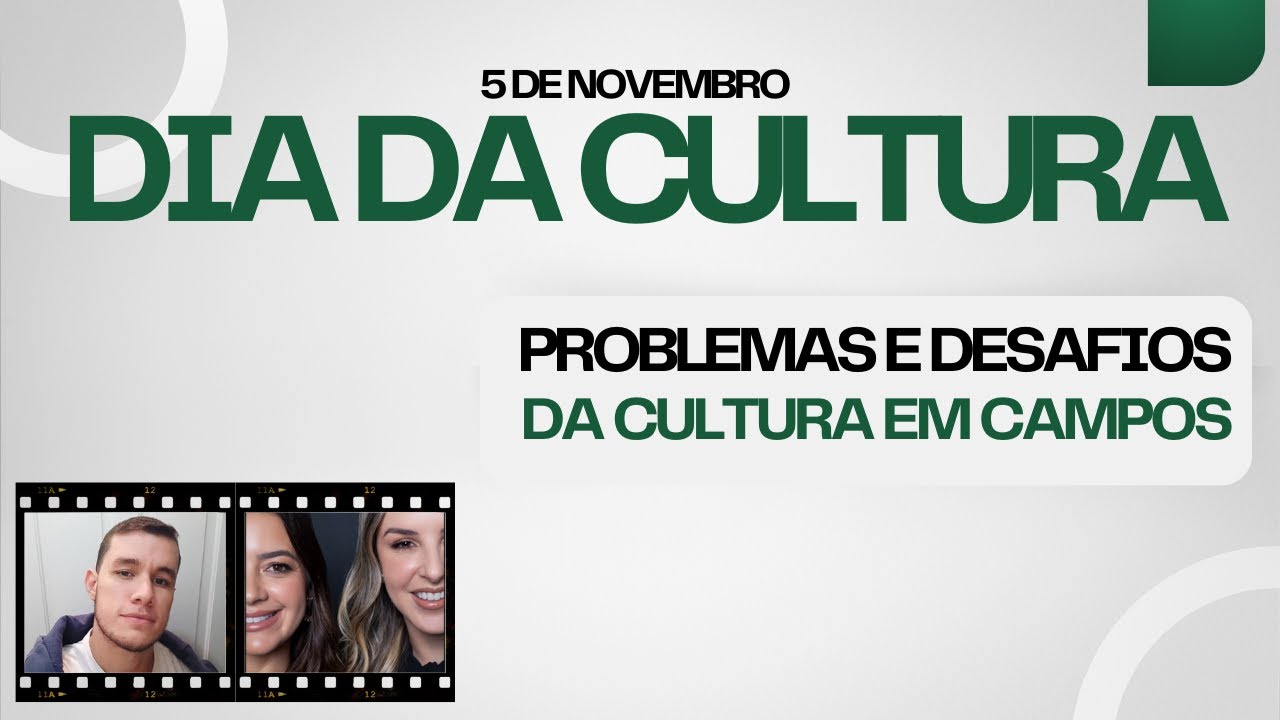 #EP55  - PROBLEMAS E DESAFIOS DA CULTURA EM CAMPOS DOS GOYTACAZES/RJ