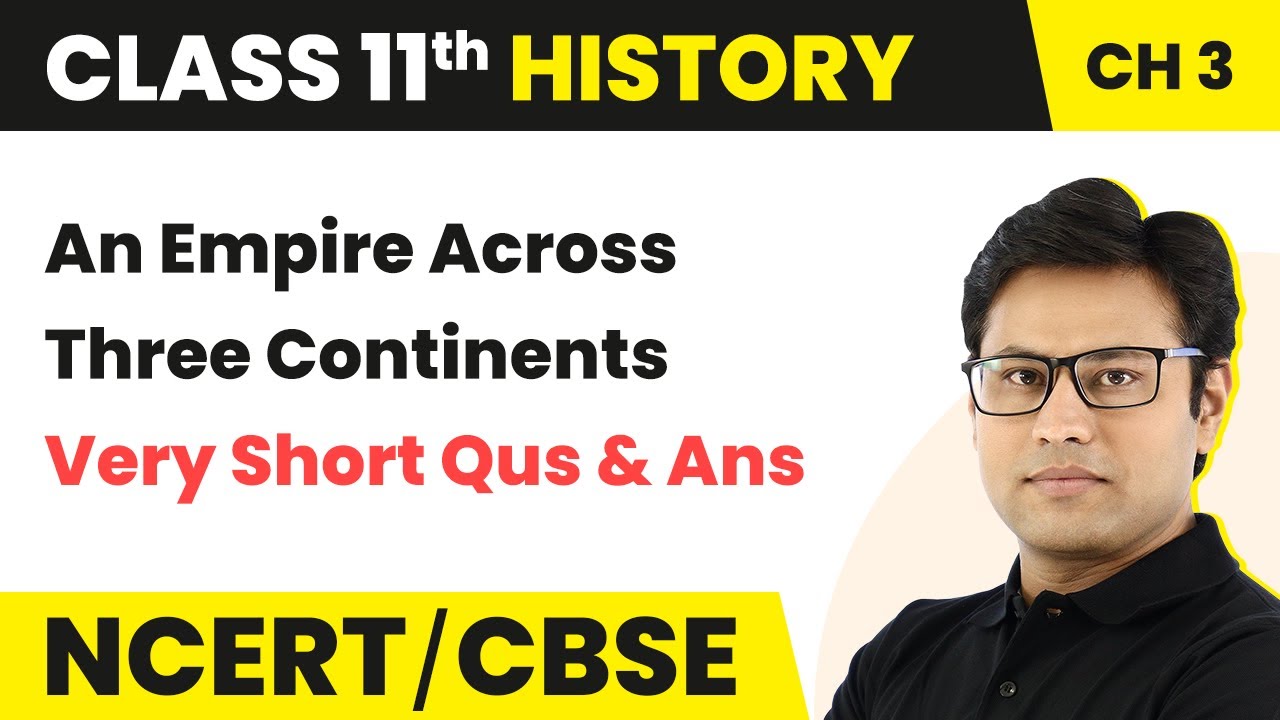 Class 11 History Chapter 3 Very Short Questions and Answers | An Empire Across Three Continents