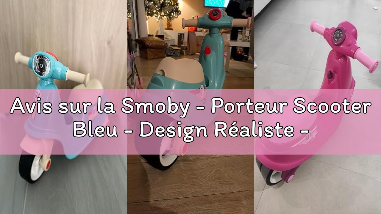 Avis sur la Smoby - Porteur Scooter Bleu - Design Réaliste - Clé Mécanique, Phare Avant - Roues Sile