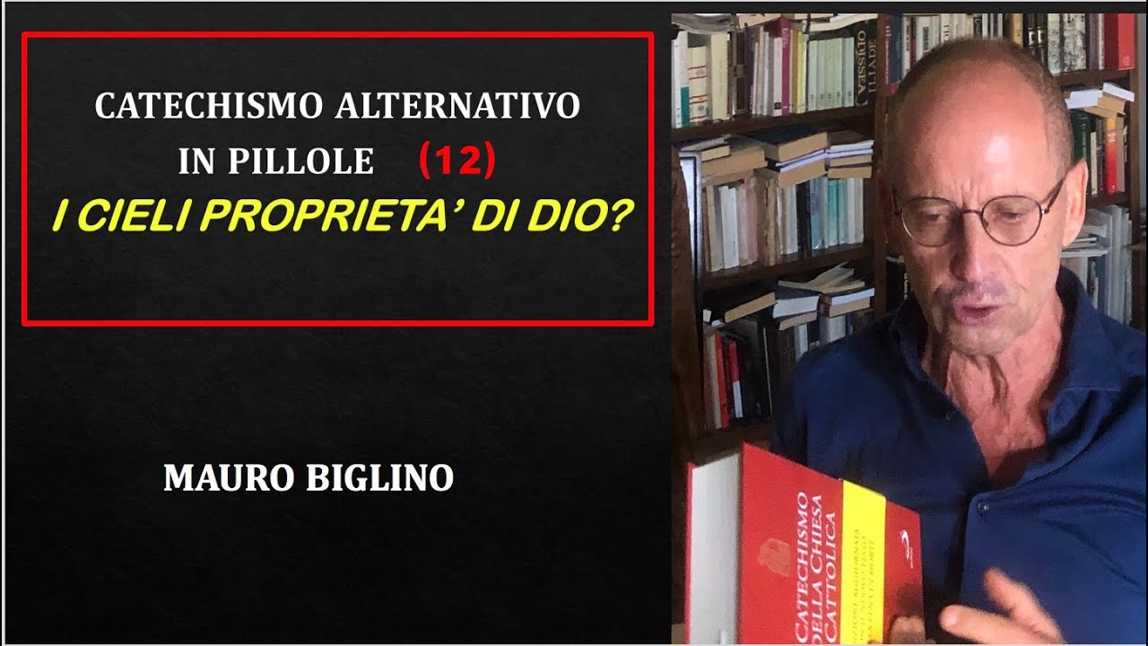I CIELI PROPRIETA' DI DIO? - MAURO BIGLINO - 12a PILLOLA DI 