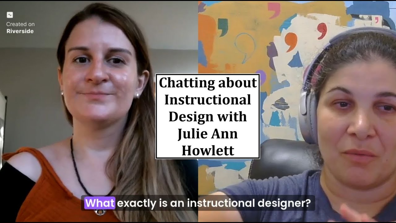 Instructional Design with Julie Ann Howlett