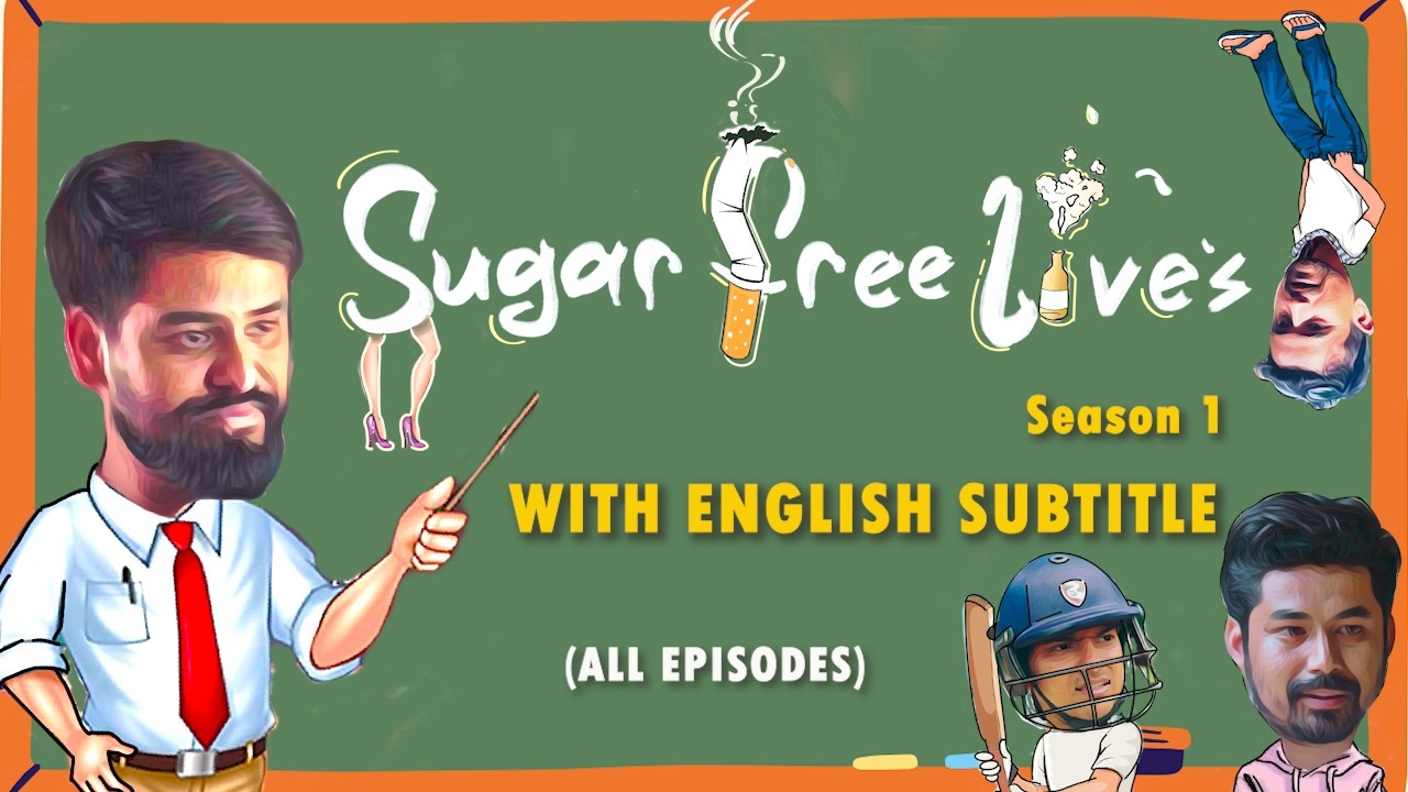 Sugar Free Lives- Season 1 (with English Subtitles) | Kamal Lochan | Himanshu Gogoi | Mriganka Borah