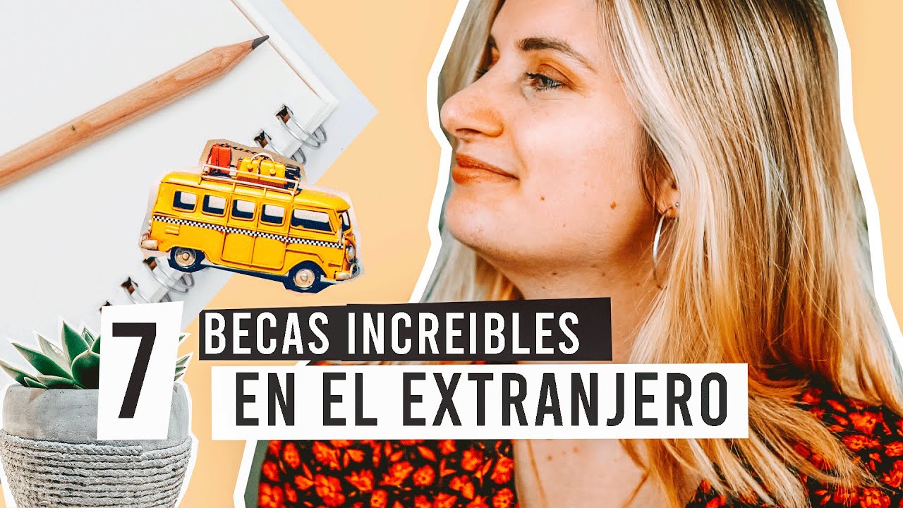 7 Becas (INCREÍBLES) ✈️  ❤️  que aún NO CONOCES 😯