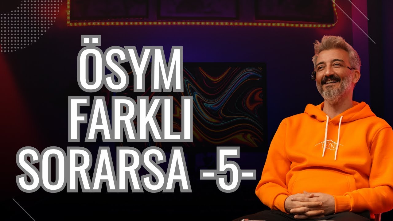 ÖSYM FARKLI SORARSA DONUP KALMAMAK İÇİN TAKTİKLER-5-