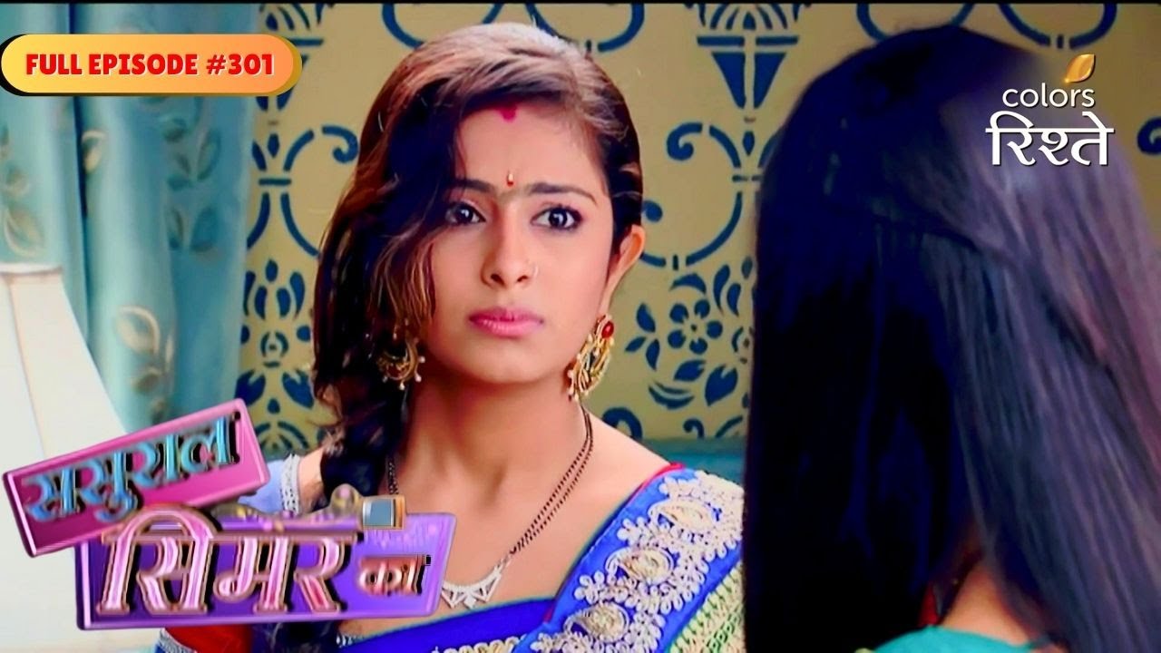 Sasural Simar Ka | Jhumki kept a special fast | Full Ep - 301 | Colors Rishtey
