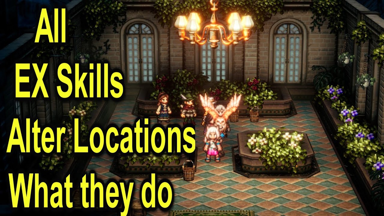 All EX skills | Alter Locations | What they do and more | Octopath Traveler 2