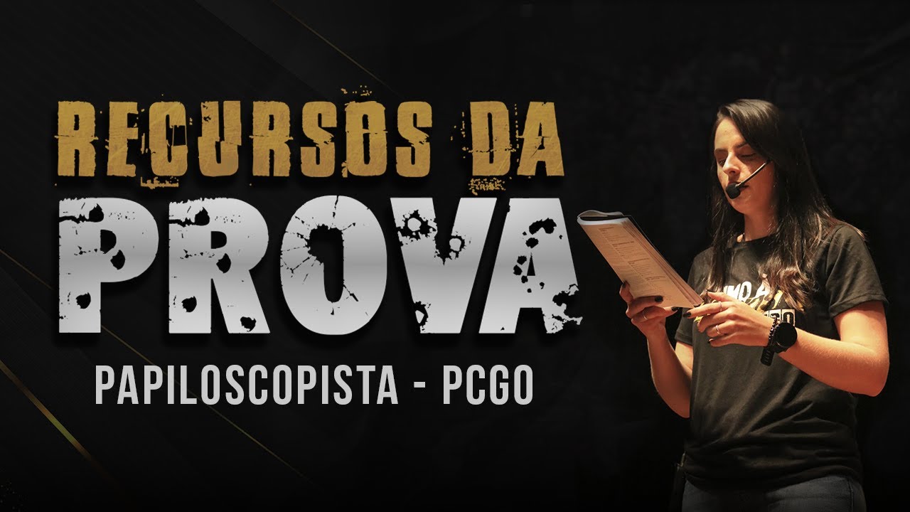RECURSOS DA PROVA DE PAPILOSCOPISTA PCGO