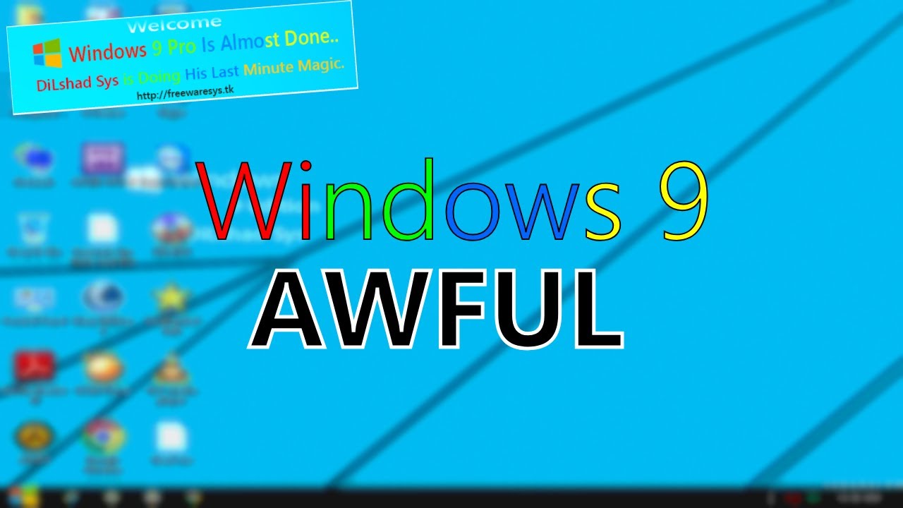 AWFUL: Windows 9 (DiLShad)
