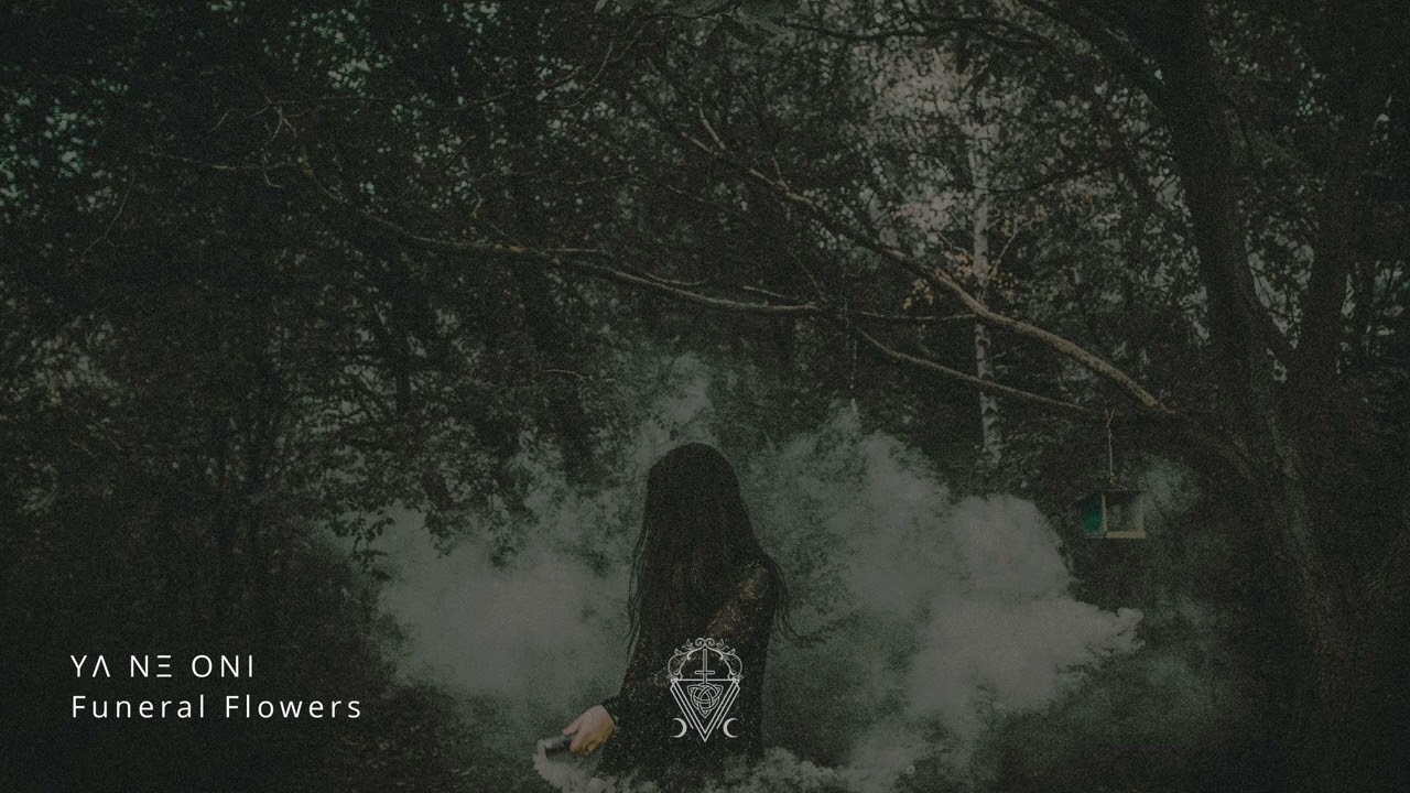 YΛ NΞ ONI - Funeral Flowers