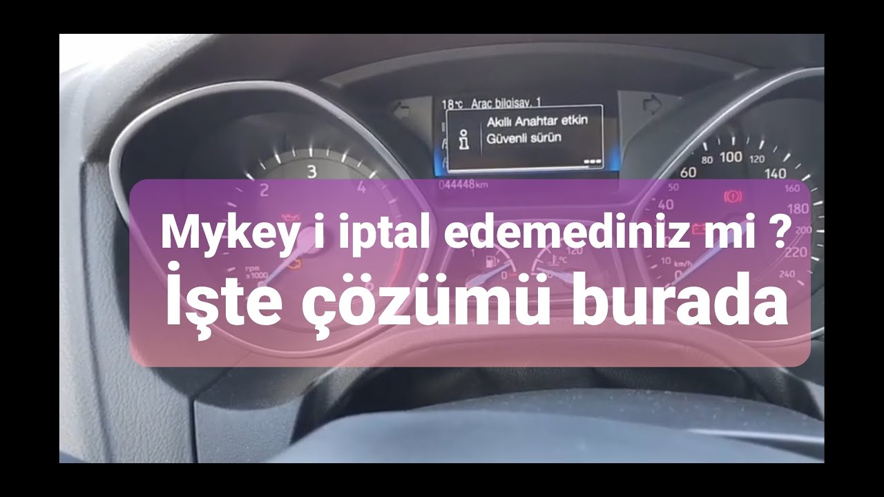 Ford mykey Nasıl iptal edilir....Kullanım detayı
