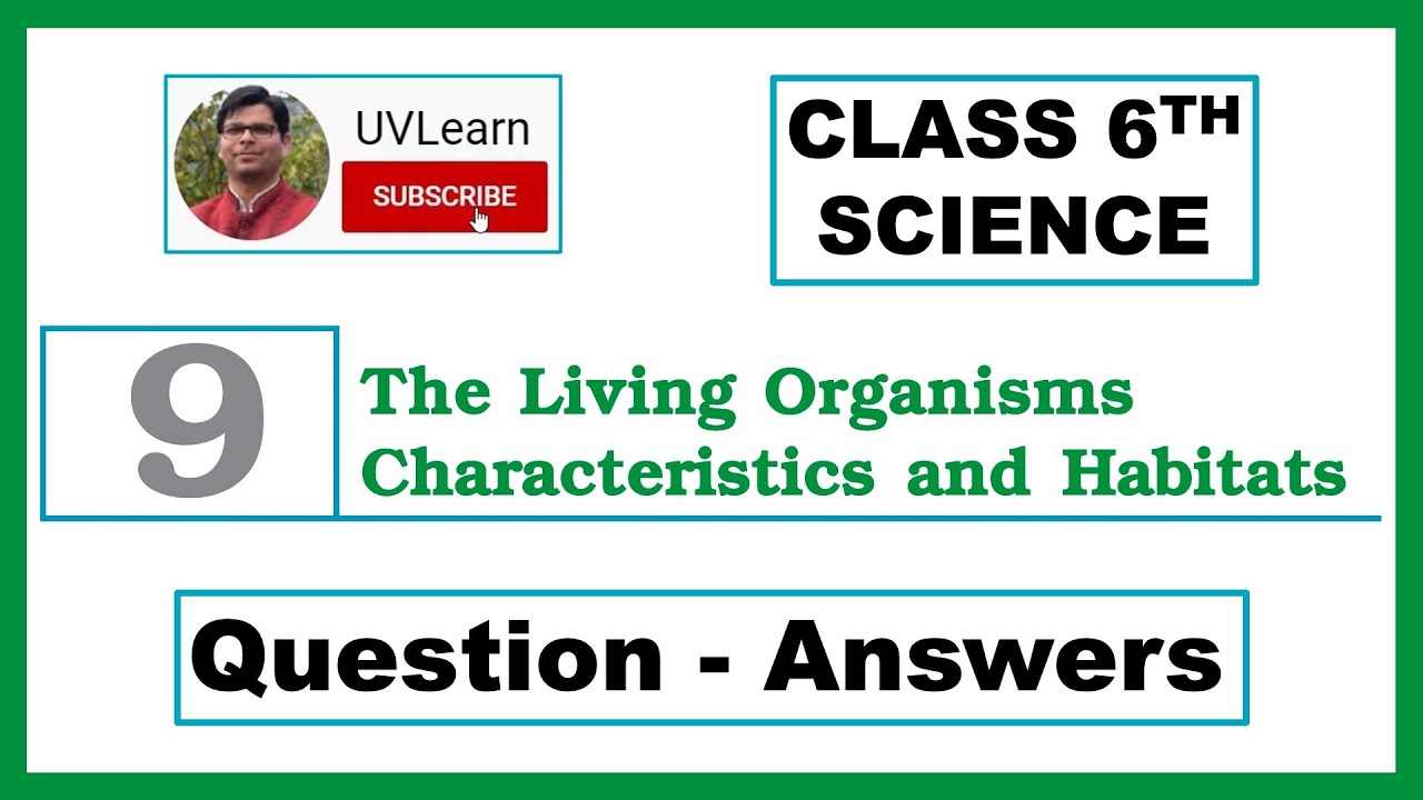 Class 6th Science Ch - 9: Living Organisms- Characteristics and Habitats | Solution (English Medium)