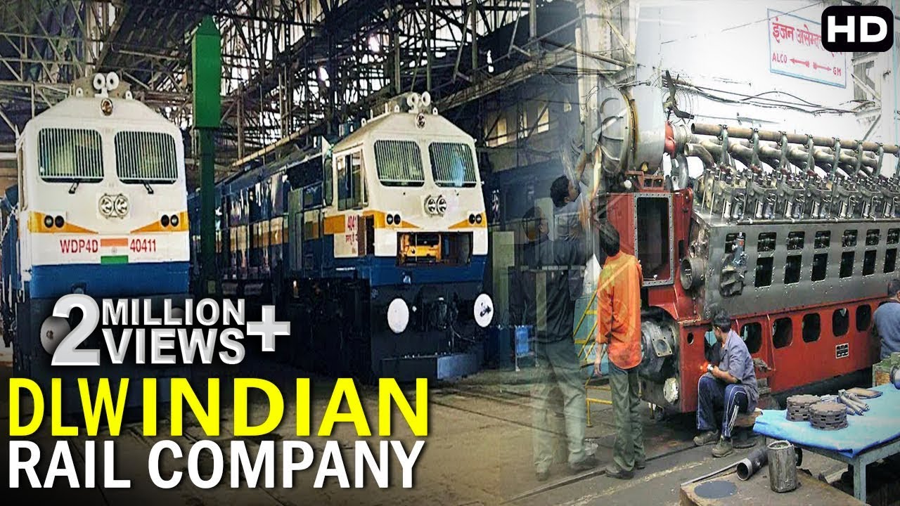 यहाँ दिया जाता हे भारतीय रेल को आकार | The Biggest Indian Rail Company DLW