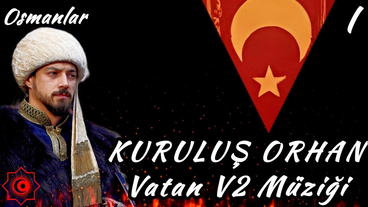 Vatan V2 Müziği - Kuruluş Orhan -