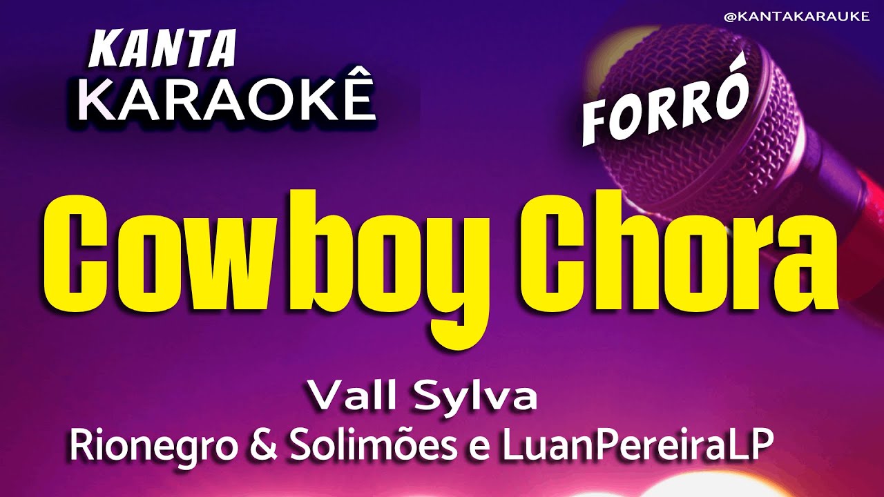 🎤karaokê COWBOY CHORA forró  -  Vall Sylva - Rionegro & Solimões e Luan Pereira