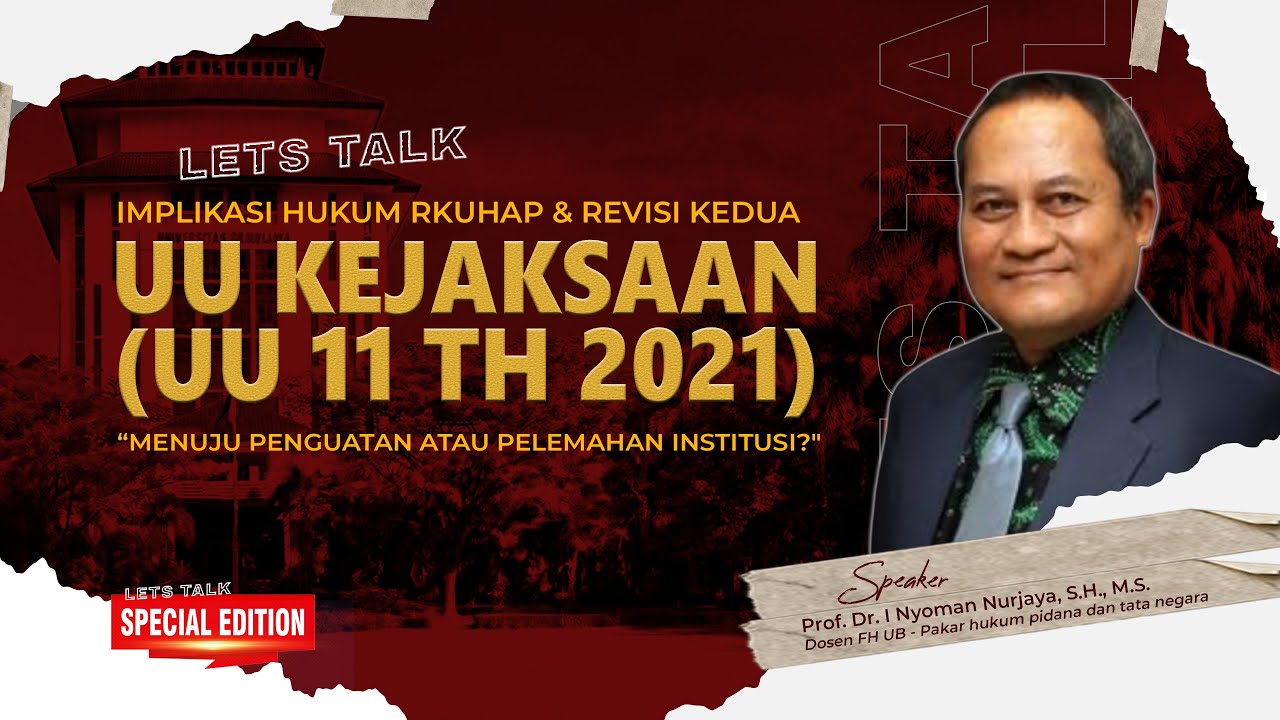 IMPLIKASI HUKUM RKUHAP & REVISI KE-2 (UU 11 TH 2021): MENUJU PENGUATAN/PELEMAHAN INSTITUSI?