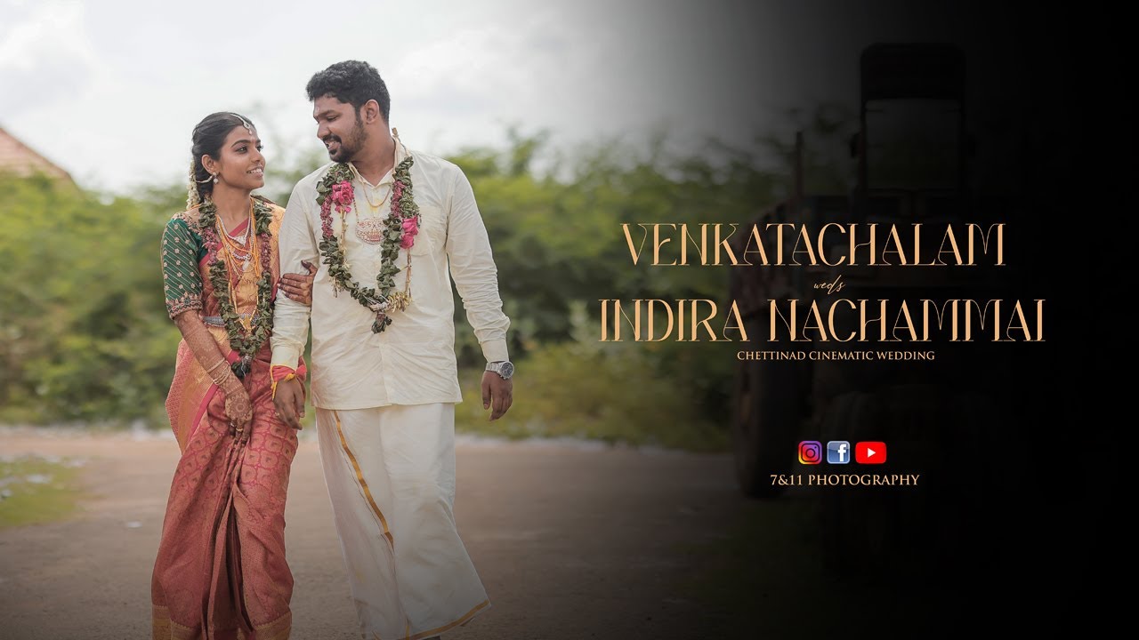 Venkatachalam Weds Indira Nachammai  | A Chettinad Wedding | Athangudi & Kallal | 7&11 Photography