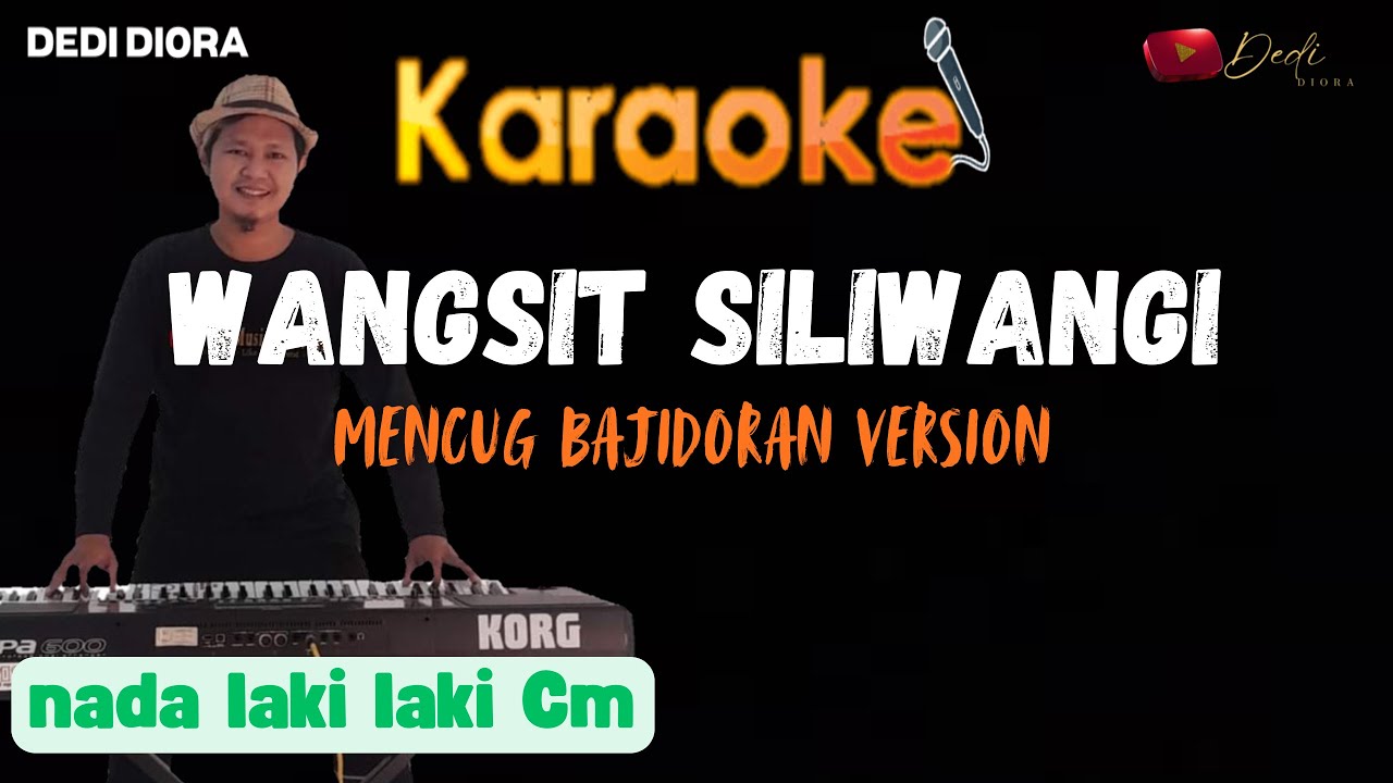 WANGSIT SILIWANGI KARAOKE LIRIK ||NADA LAKI LAKI Cm||MENCUG BAJIDORAN VERSION||AUDIO HQ||