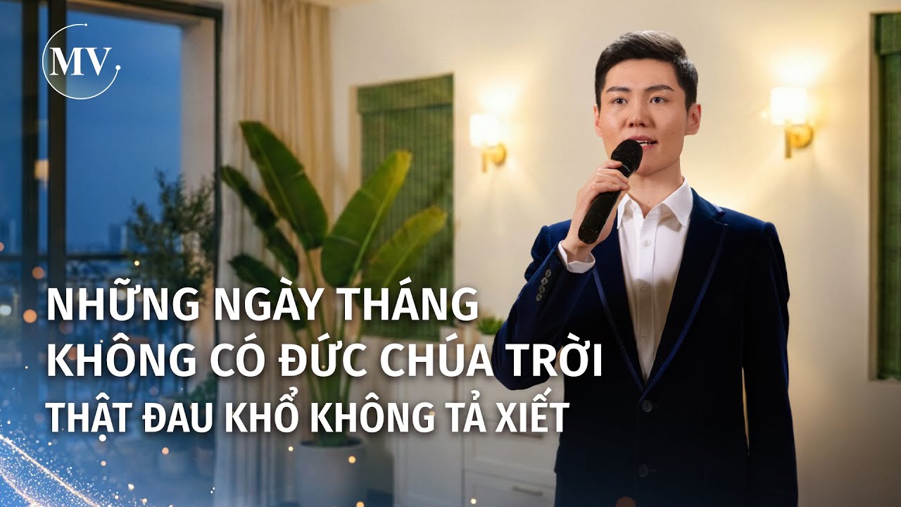 Video nhạc Thánh Ca | Những ngày tháng không có Đức Chúa Trời thật đau khổ không tả xiết