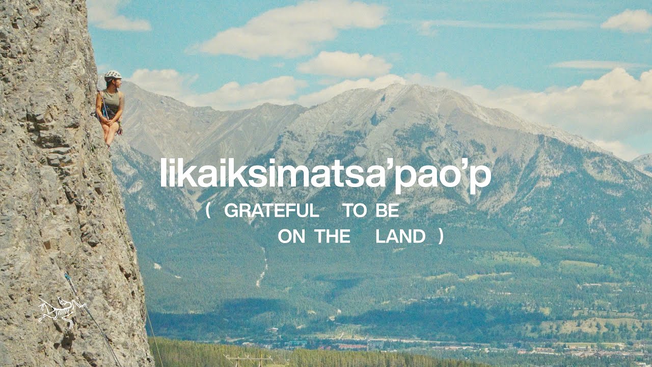 Iikaiksimatsa’pao’p: Grateful to Be on the Land (Arc'teryx Alberta)