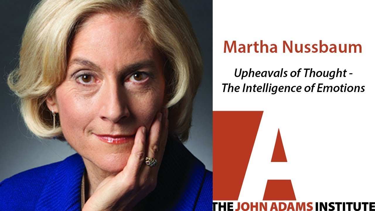 Martha Nussbaum on Upheavals of Thought - The John Adams Institute