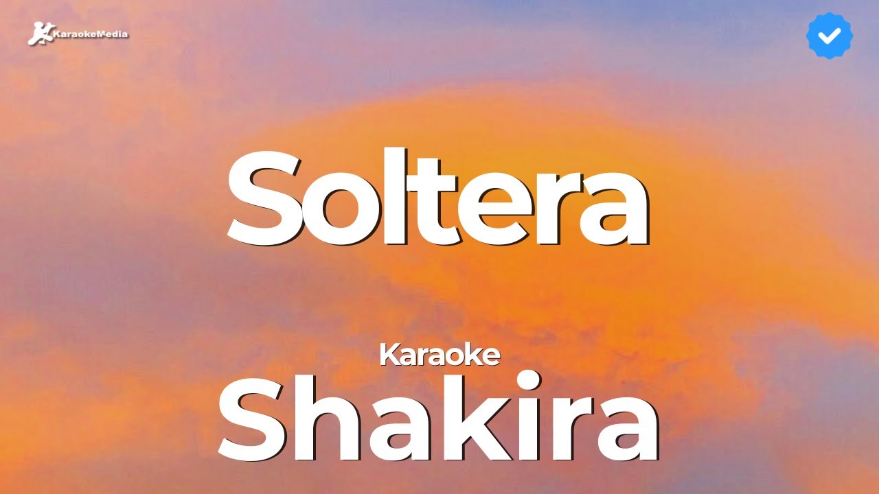Shakira - Soltera (Karaoke) | Instrumental y letra